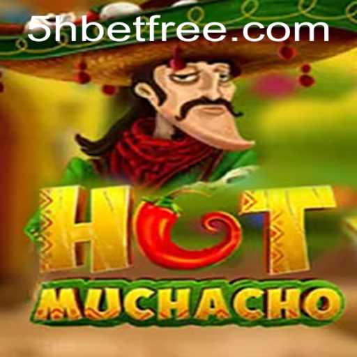 HotMuchacho: Paving the Way in Exciting Gameplay with 5hbet